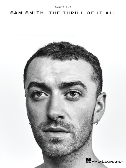 Title details for Sam Smith--The Thrill of It All Songbook by Sam Smith - Available
